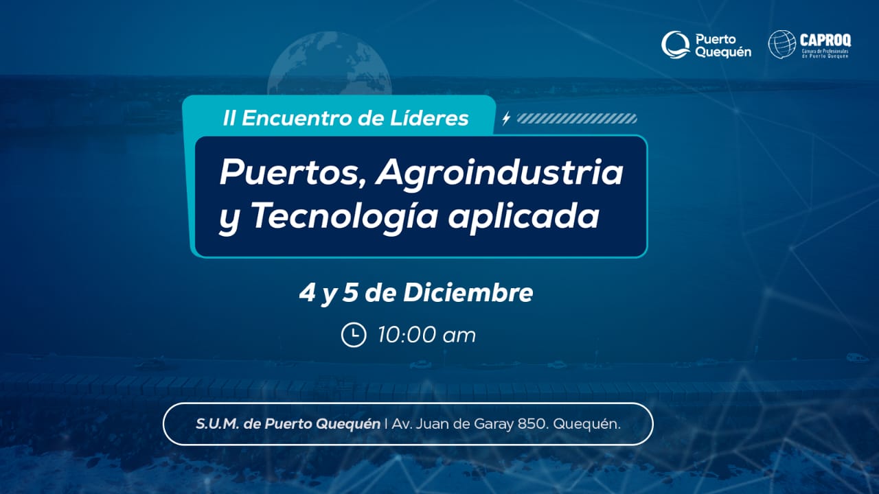 Llega el mejor evento portuario de 2024: II Jornadas de Líderes en Puertos, Agroindustria y Tecnología Aplicada